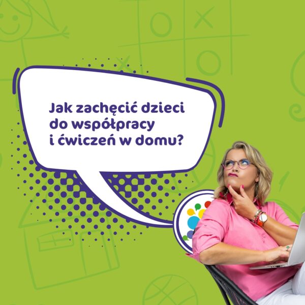 jak zachęcić dzieci do współpracy i ćwiczeń w domu
